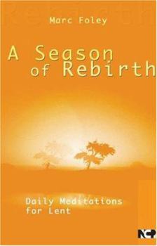 Paperback A Season of Rebirth: Daily Meditations for Lent Book