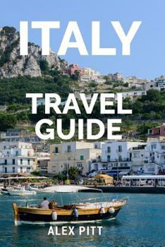 Paperback Italy Travel Guide: The ultimate traveler's Italy guidebook, history, tour book and everything Italian Book