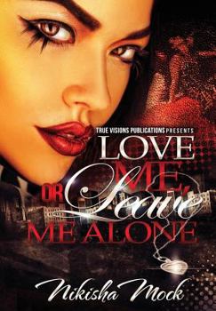 Paperback Love Me or Leave Me Alone Book