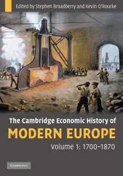 The Cambridge Economic History of Modern Europe: Volume 1, 1700-1870 - Book  of the Cambridge Economic History of Modern Europe