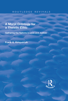 A Moral Ontology for a Theistic Ethic: Gathering the Nations in Love and Justice