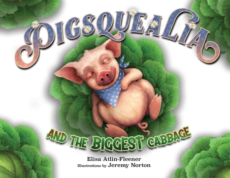 Paperback Pigsquealia And The Biggest Cabbage Book