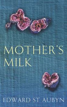 Hardcover Mother's Milk. Edward St. Aubyn Book