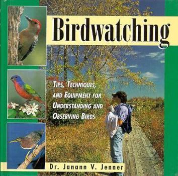 Hardcover Birdwatching: Tips, Techniques, and Equipment for Understanding and Observing Birds Book