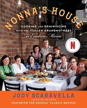 Paperback Nonna's House: Cooking and Reminiscing with the Italian Grandmothers of Enoteca Maria Book