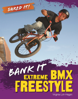 Bank It : Extreme BMX Freestyle