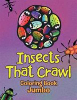 Paperback Insects That Crawl: Coloring Book Jumbo Book