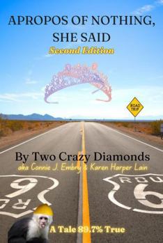 Paperback Apropos of Nothing, She Said (Second Edition): By Two Crazy Diamonds Book