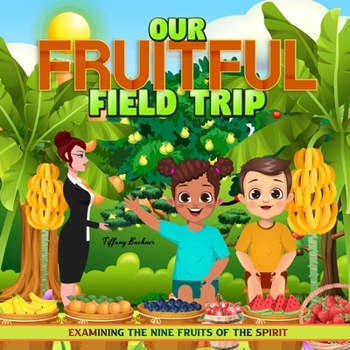 Paperback Our Fruitful Field Trip: Examining the Nine Fruits of the Spirit Book
