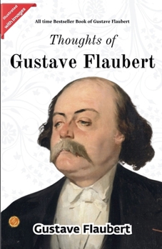 Thoughts of Gustave Flaubert