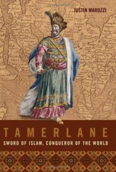 Hardcover Tamerlane: Sword of Islam, Conqueror of the World Book