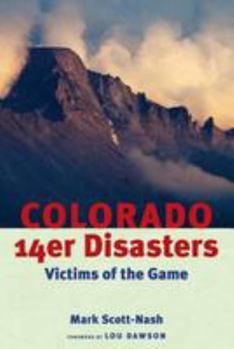 Paperback Colorado 14er Disasters: Victims of the Game Book