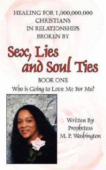 Paperback Sex, Lies and Soul Ties: Book One, Who is Going to Love Me For Me? Book