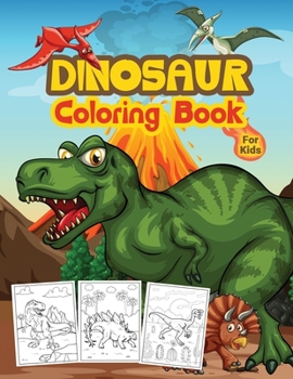 Paperback Dinosaur Coloring Book For Kids: Great Dinosaur Activity Book for Boys and Kids. Perfect Dinosaur Books for Teens and Toddlers who love to play and en Book