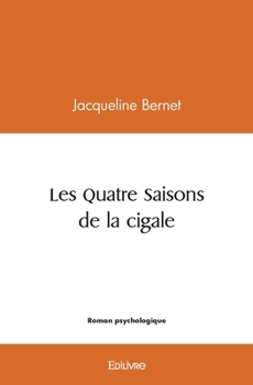 Paperback Les Quatre Saisons de la cigale [French] Book