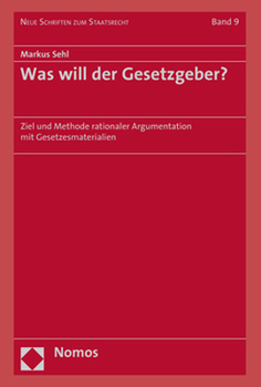 Hardcover Was Will Der Gesetzgeber?: Ziel Und Methode Rationaler Argumentation Mit Gesetzesmaterialien [German] Book