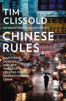 Paperback Chinese Rules: Mao'S Dog, Deng's Cat, and Five Timeless Lessons for Understanding China Book