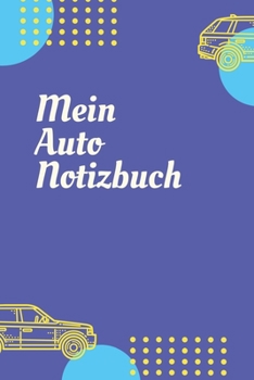 Paperback Mein Auto Notizbuch: A5 Liniert Tankbuch, Notizbuch f?r Autofahrer, Spritverbrauch Logbuch, Tanknotizbuch 120 Seiten 6x9 [German] Book