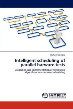 Paperback Intelligent scheduling of parallel harware tests Book