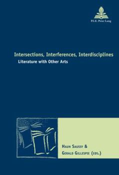 Paperback Intersections, Interferences, Interdisciplines: Literature with Other Arts Book