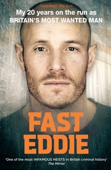 Paperback Fast Eddie: My 20 Years on the Run as Britain's Most Wanted Man Book