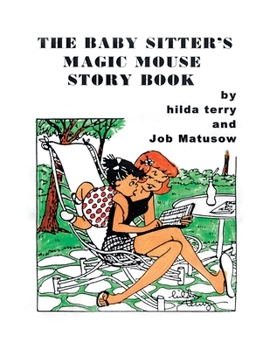 Paperback The Baby Sitter's Magic Mouse Story Book: Remembering Job Matusow, Teena and Dorcas Good Book