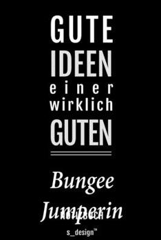 Notizbuch für Bungee Jumper / Bungee Jumperin: Originelle Geschenk-Idee [120 Seiten liniertes  blanko Papier] (German Edition)