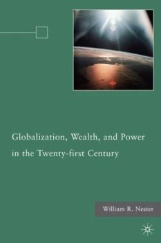 Hardcover Globalization, Wealth, and Power in the Twenty-First Century Book