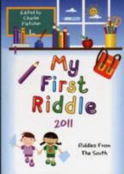 Paperback My First Riddle - Riddles from the South 2011 Book