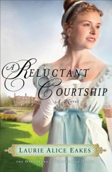 A Reluctant Courtship - Book #3 of the Daughters of Bainbridge House