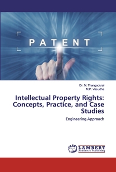 Paperback Intellectual Property Rights: Concepts, Practice, and Case Studies Book