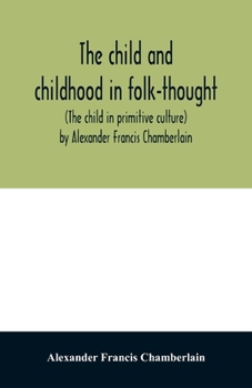 The Child and Childhood in Folk Thought: