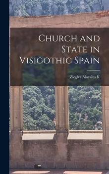 Hardcover Church and State in Visigothic Spain Book