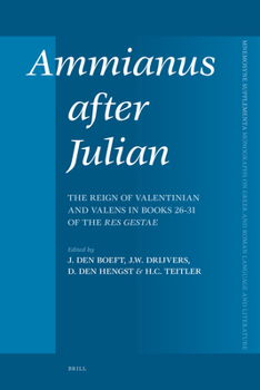 Hardcover Ammianus After Julian: The Reign of Valentinian and Valens in Books 26 - 31 of the Res Gestae Book