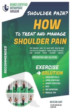 Paperback How to treat and manage shoulder pain: The Solution & Prevention with Recommended Exercises Book