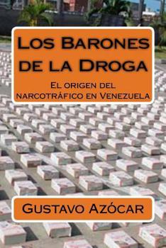 Paperback Los Barones de la Droga: El origen del narcotrafico en Venezuela [Spanish] Book