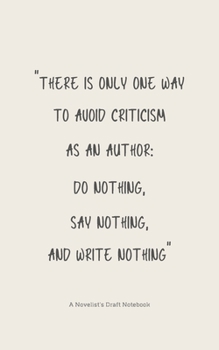 Paperback "There is only one way to avoid criticism as an author...: Notebook For Novel Draft - Gifts for Writers, Aspiring & Upcoming Authors & Creative Writin Book