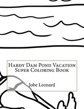 Paperback Hardy Dam Pond Vacation Super Coloring Book