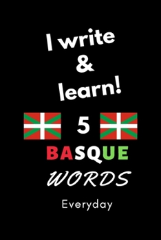 Paperback Notebook: I write and learn! 5 Basque words everyday, 6" x 9". 130 pages Book