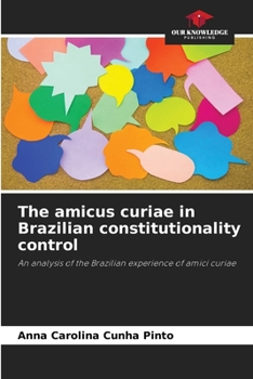 Paperback The amicus curiae in Brazilian constitutionality control Book