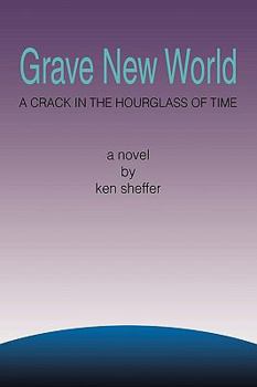Grave New World: A Crack in the Hourglass of Time
