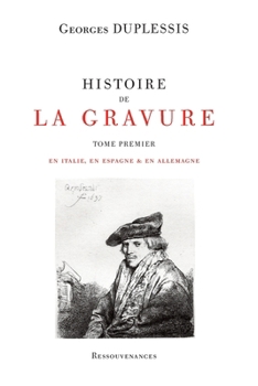Histoire de la Gravure: Tome premier (French Edition)