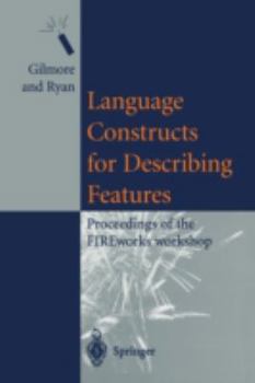 Paperback Language Constructs for Describing Features: Proceedings of the Fireworks Workshop Book