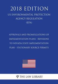 Approvals and Promulgations of Implementation Plans - Revisions to Nevada State Implementation Plan - Stationary Source Permits (US Environmental Protection Agency Regulation) (EPA)