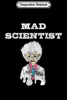 Paperback Composition Notebook: Funny Mad Scientist for mathematic chemist lovers new Journal/Notebook Blank Lined Ruled 6x9 100 Pages Book