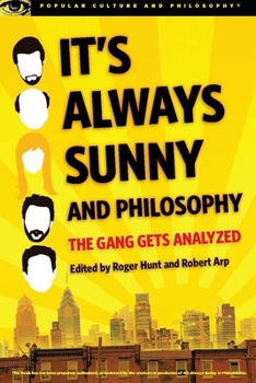 Paperback It's Always Sunny and Philosophy: The Gang Gets Analyzed Book
