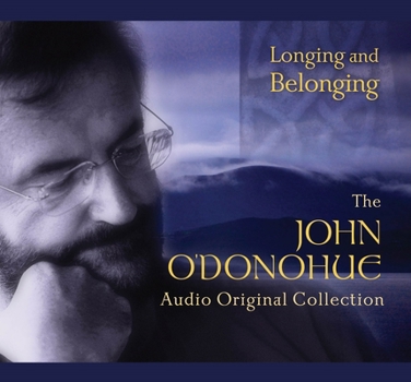 Audio CD Longing and Belonging: The John O'Donohue Audio Original Collection Book