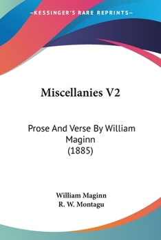 Paperback Miscellanies V2: Prose And Verse By William Maginn (1885) Book