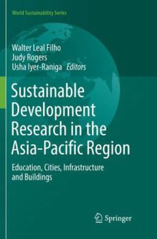 Paperback Sustainable Development Research in the Asia-Pacific Region: Education, Cities, Infrastructure and Buildings Book
