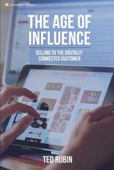 Paperback The Age of Influence: Selling to the Digitally Connected Customer Book